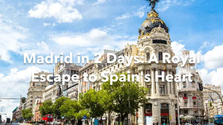 Madrid 2 Days Itinerary