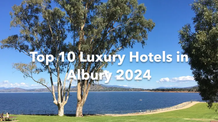 Top 10 Luxury Hotels in Albury 2024