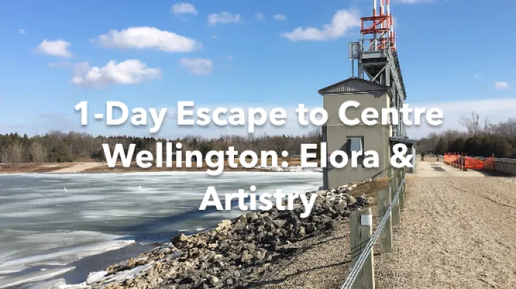 Centre Wellington 1 Day Itinerary