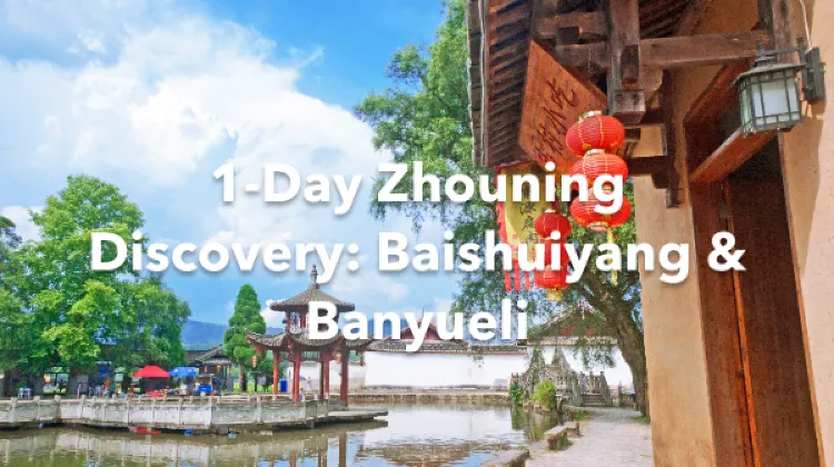 Zhouning 1 Day Itinerary