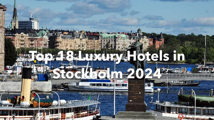 Top 18 Luxury Hotels in Stockholm 2024