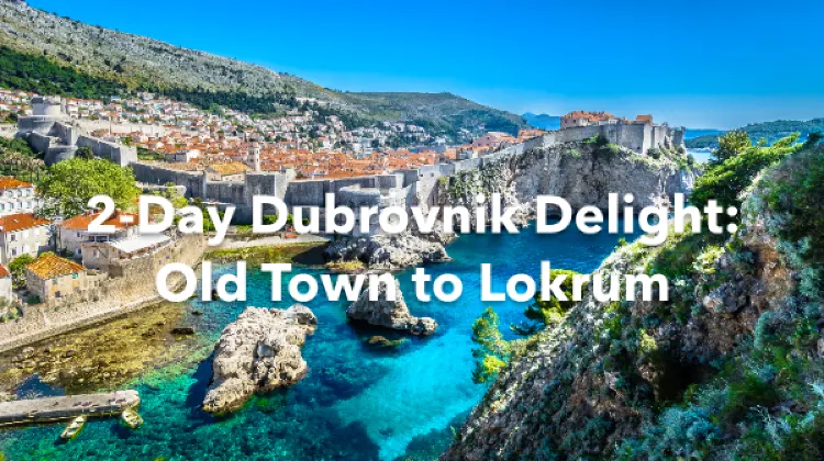 Dubrovnik 2 Days Itinerary