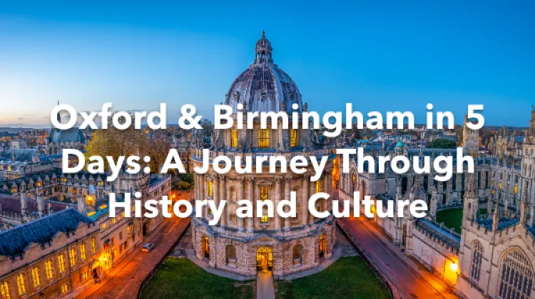 Oxford Birmingham 5 Days Itinerary