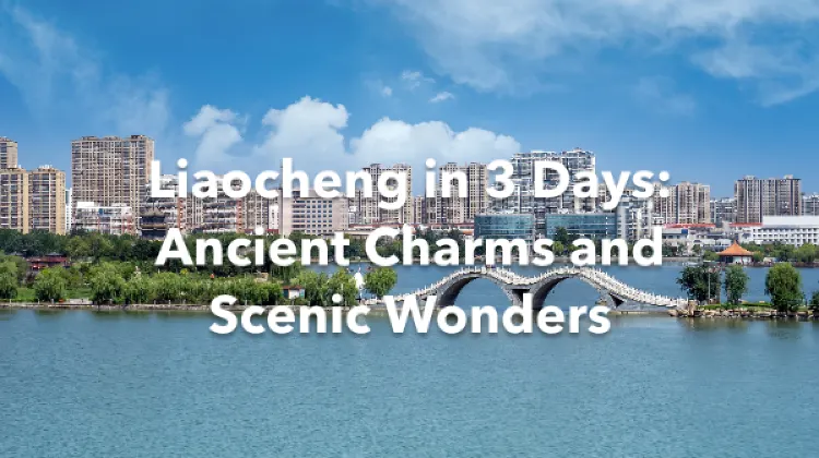 Liaocheng 3 Days Itinerary