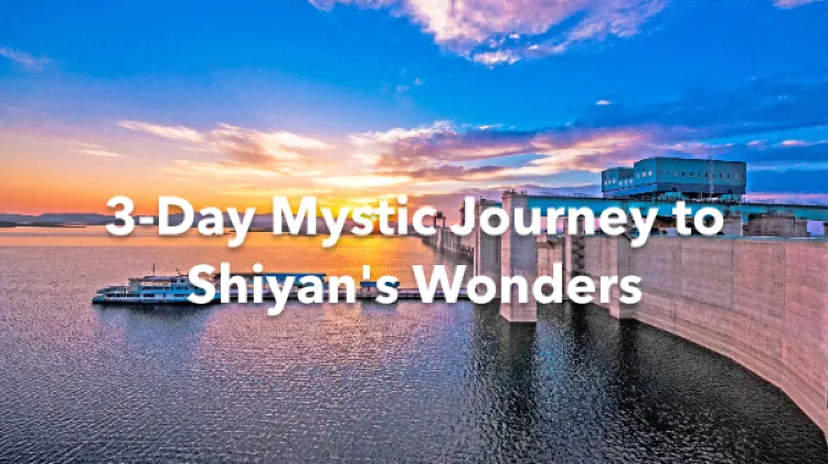 Shiyan 3 Days Itinerary