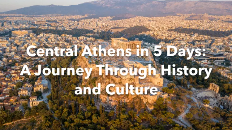 Central Athens 5 Days Itinerary