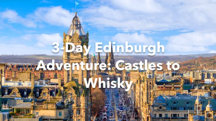 Edinburgh 3 Days Itinerary