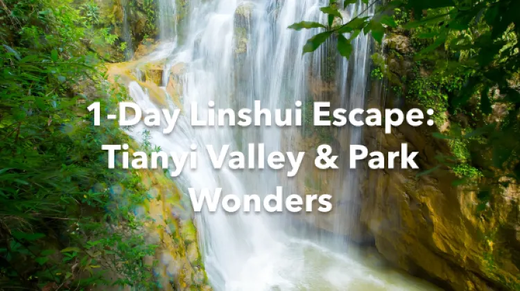Linshui 1 Day Itinerary
