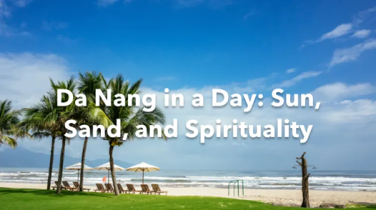 Da Nang 1 Day Itinerary
