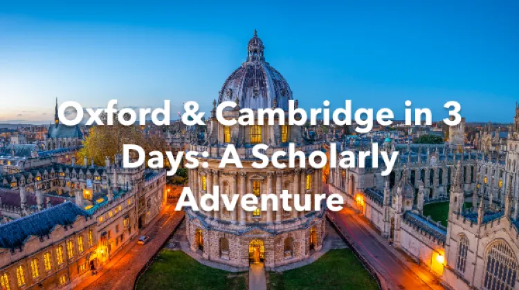 Cambridge Oxford 3 Days Itinerary