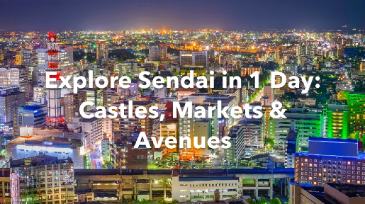 Sendai 1 Day Itinerary
