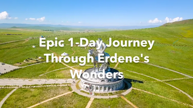 Erdene 1 Day Itinerary