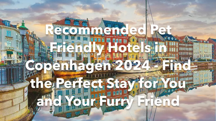 Recommended Pet Friendly Hotels in Copenhagen 2024 - Find the Perfect ...