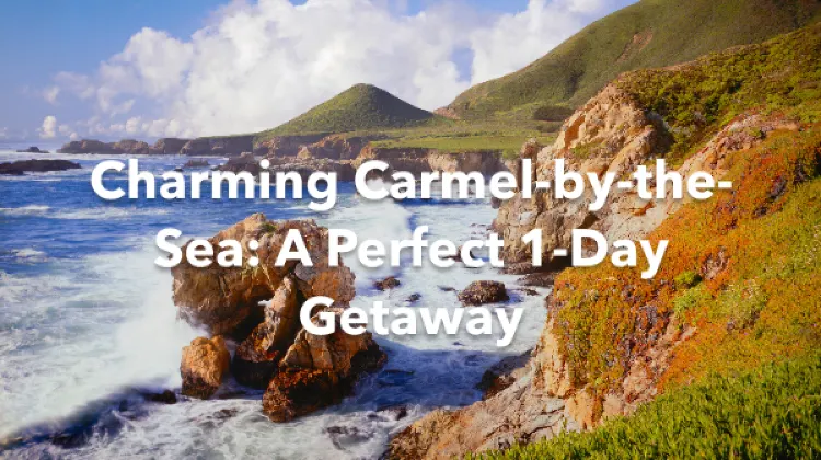 Carmel-by-the-Sea 1 Day Itinerary