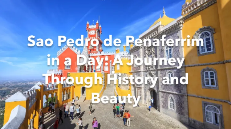 Sao Pedro de Penaferrim 1 Day Itinerary