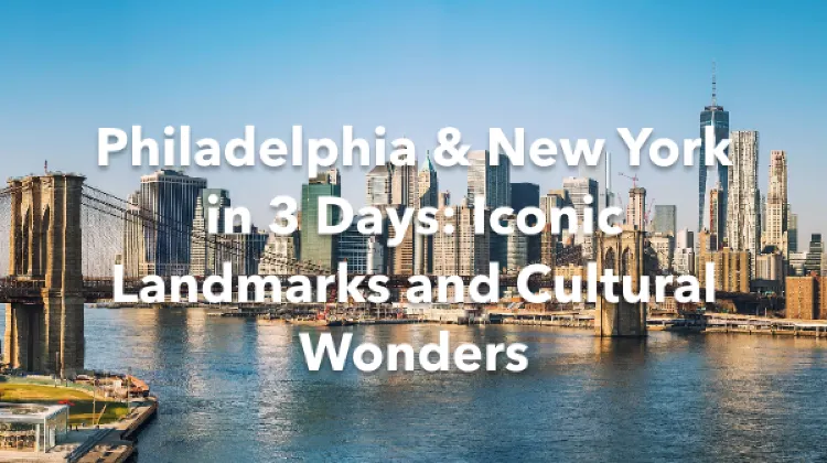 Philadelphia New York 3 Days Itinerary