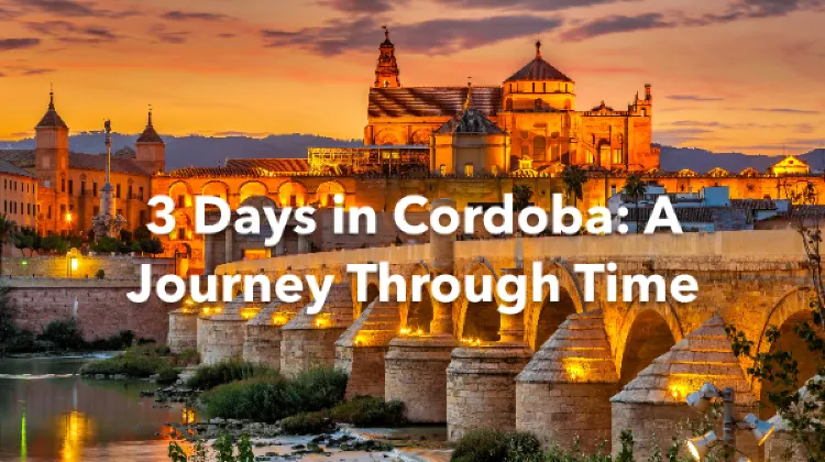 Cordoba Province 3 Days Itinerary