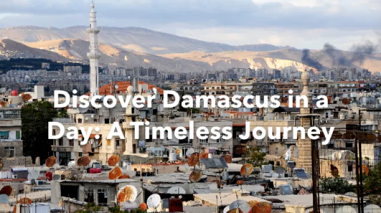 Damascus 1 Day Itinerary