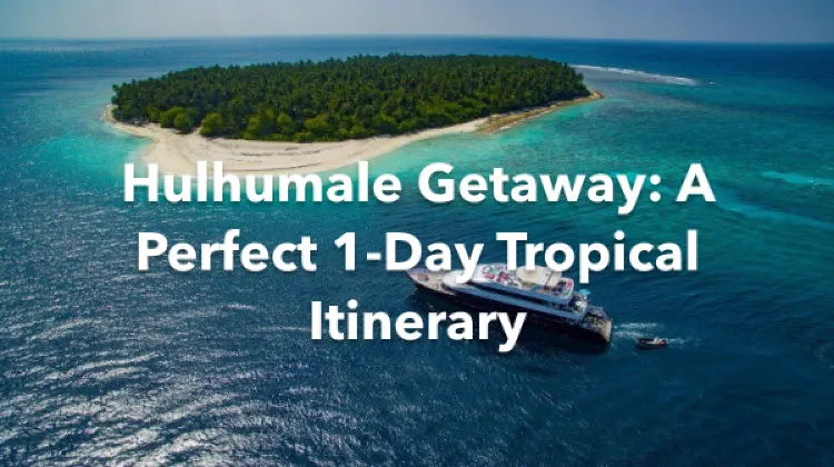 Hulhumale 1 Day Itinerary