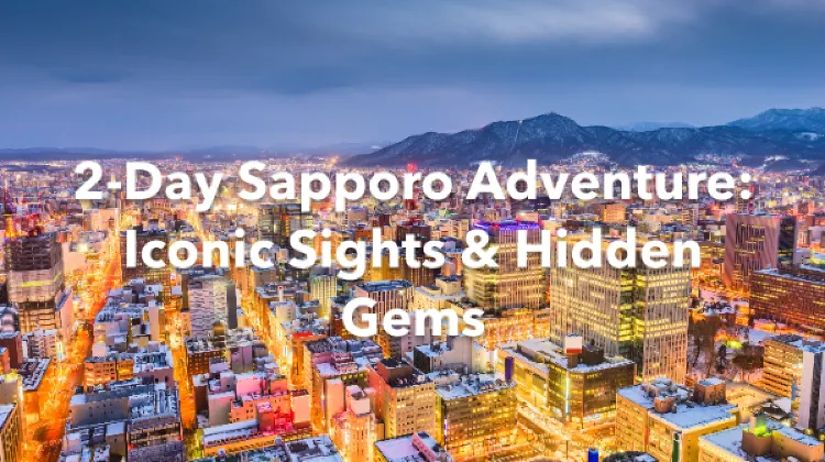 Sapporo 2 Days Itinerary
