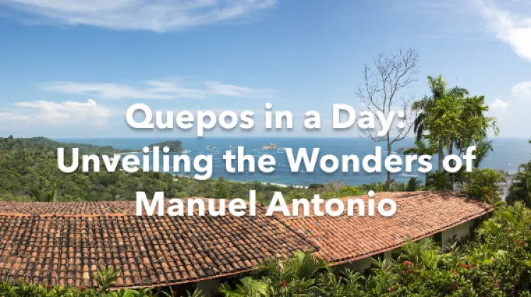 Quepos 1 Day Itinerary