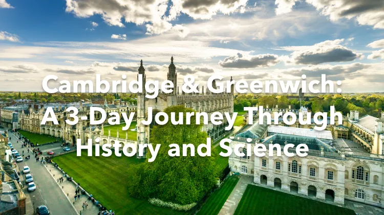 Cambridge Greenwich 3 Days Itinerary