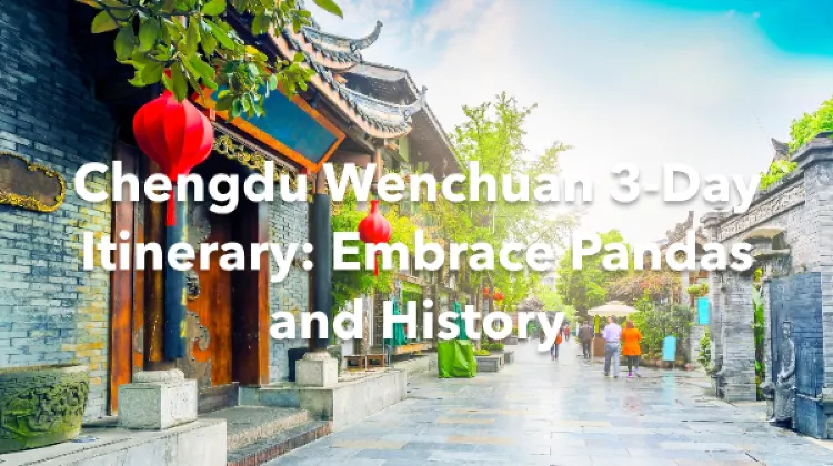 Chengdu Wenchuan 3 Days Itinerary