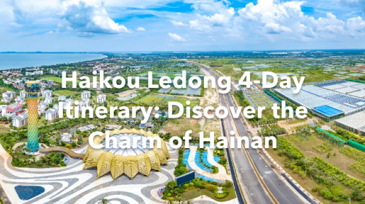 Haikou Ledong 4 Days Itinerary