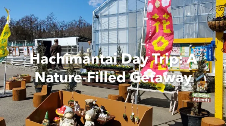 Hachimantai 1 Day Itinerary