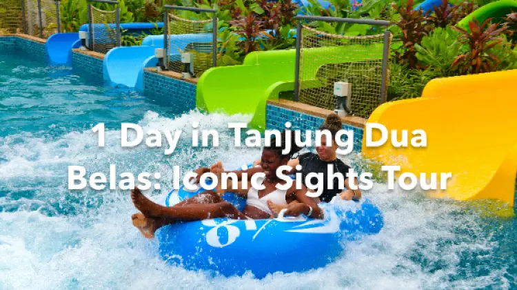 Tanjung Dua Belas 1 Day Itinerary