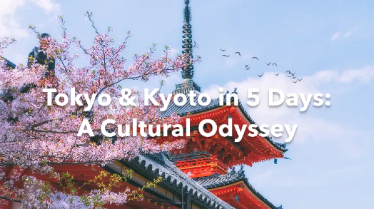 Tokyo Kyoto 5 Days Itinerary