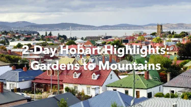 Hobart 2 Days Itinerary