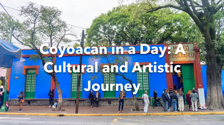Coyoacan 1 Day Itinerary