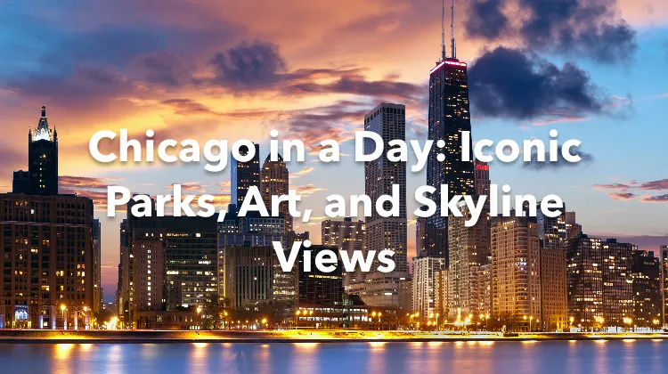 Chicago 1 Day Itinerary