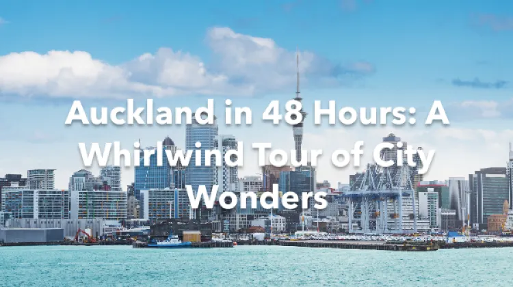 Auckland 2 Days Itinerary