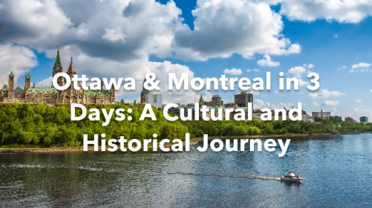 Ottawa Montreal 3 Days Itinerary