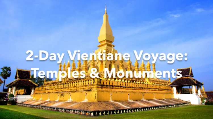 Vientiane 2 Days Itinerary