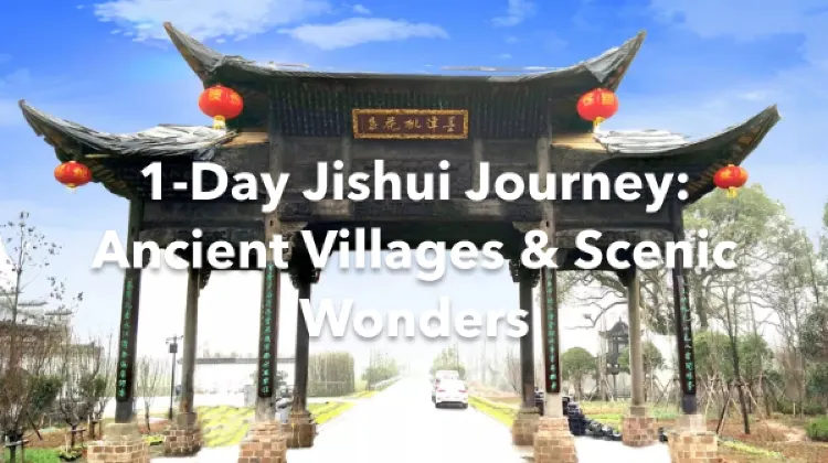 Jishui 1 Day Itinerary