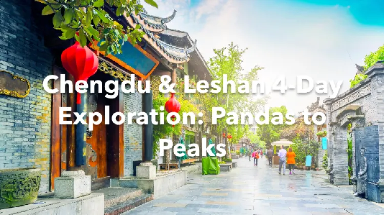 Leshan Chengdu 4 Days Itinerary