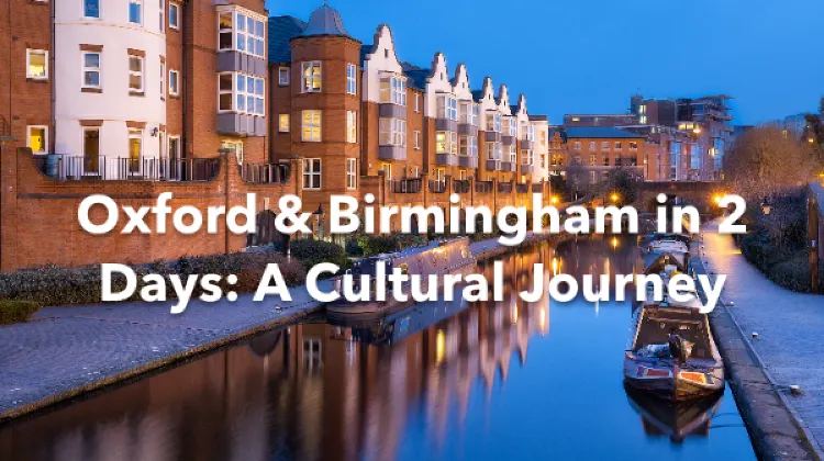 Oxford Birmingham 2 Days Itinerary