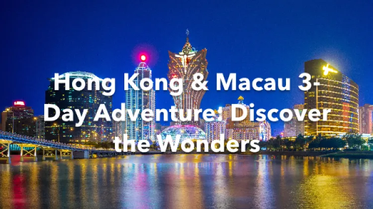 Hong Kong Macau 3 Days Itinerary