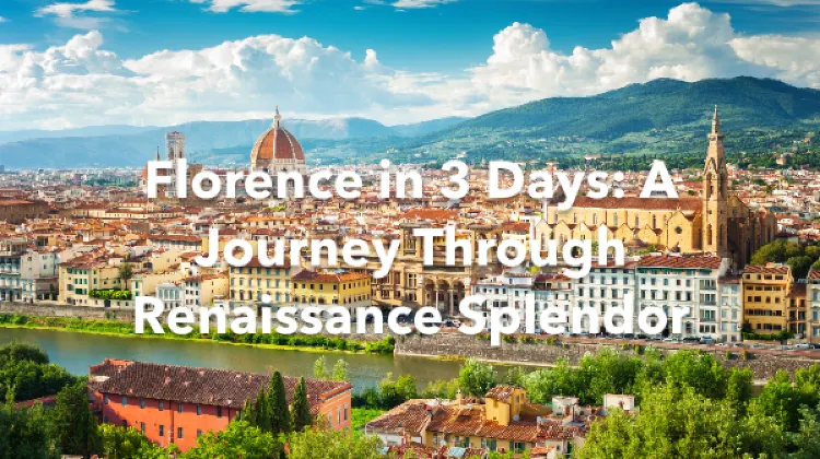 Florence 3 Days Itinerary