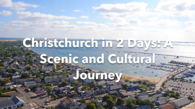Christchurch 2 Days Itinerary
