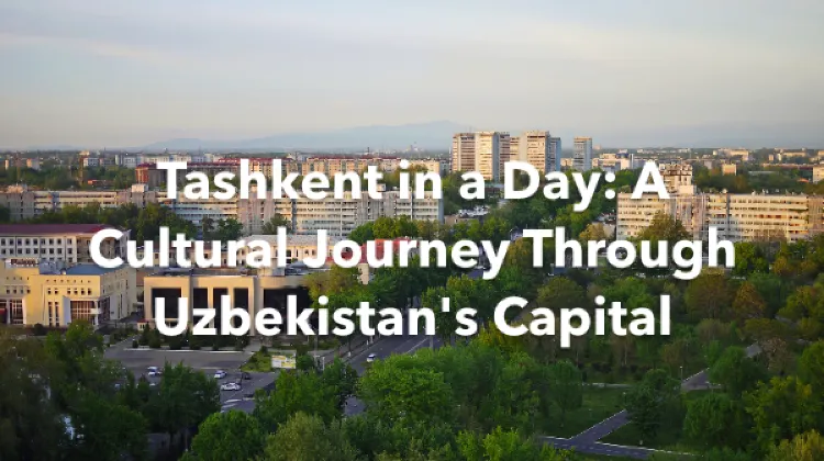 Tashkent 1 Day Itinerary