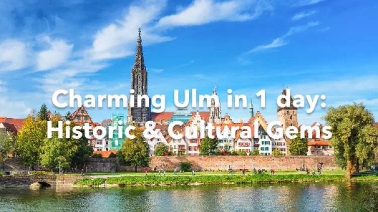 Ulm 1 Day Itinerary