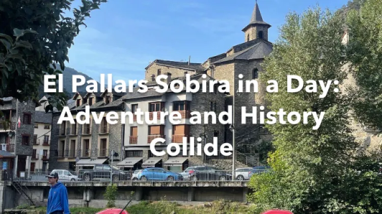 El Pallars Sobira 1 Day Itinerary