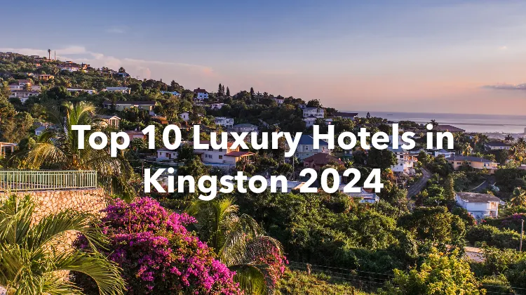 Top 10 Luxury Hotels in Kingston 2024