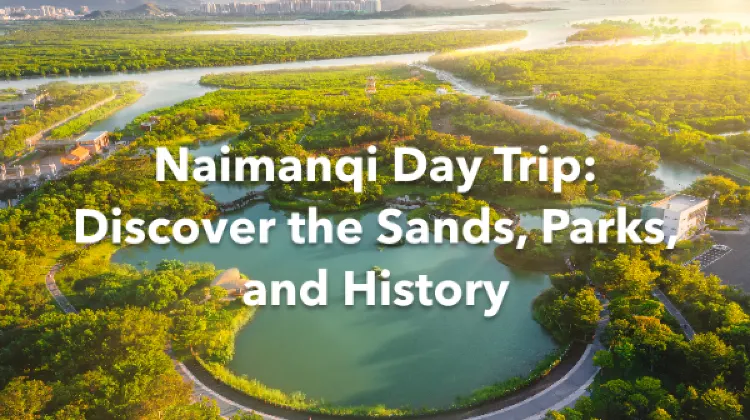 Naimanqi 1 Day Itinerary