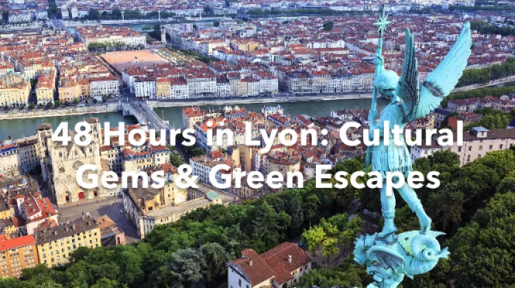 Lyon 2 Days Itinerary