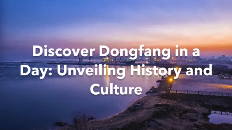 Dongfang 1 Day Itinerary